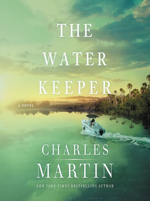 Title details for The Water Keeper by Charles Martin - Available